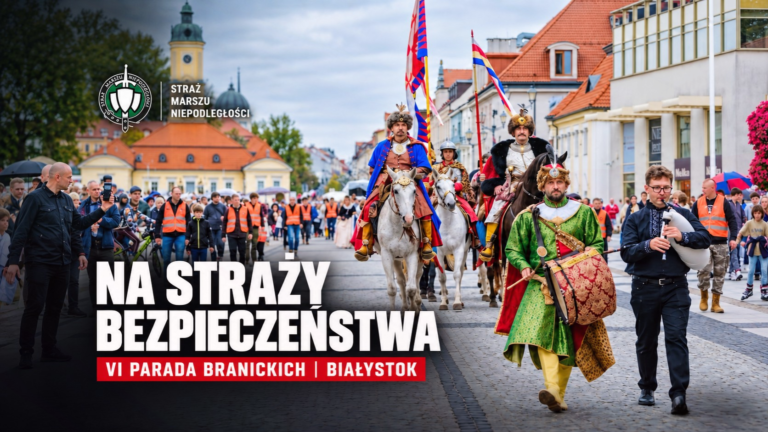 Straż Marszu Niepodległości na VI Paradzie Branickich w Białymstoku